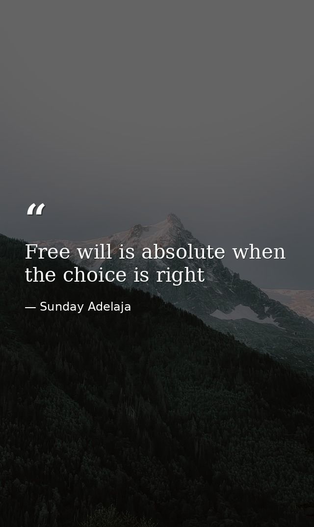 Free will is absolute when the choice is right — Sunday Adelaja