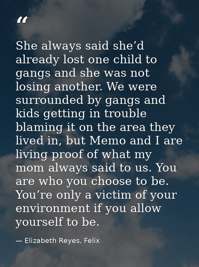 She always said she’d already lost one child to gangs and she was not losing another. We were surrounded by gangs and ki — Elizabeth Reyes, Felix