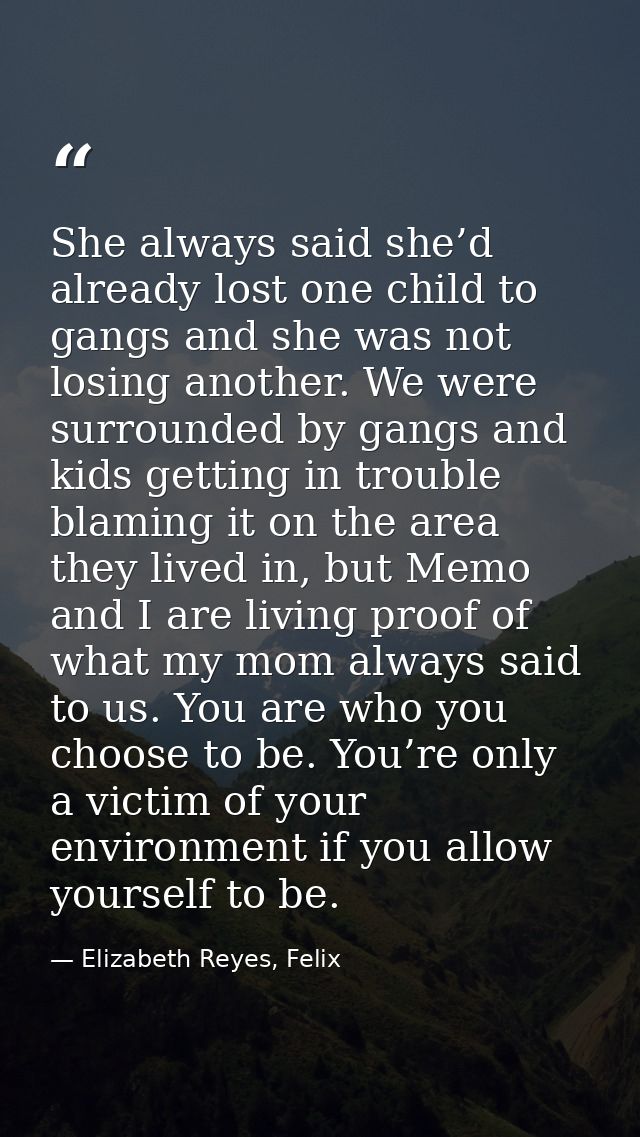 She always said she’d already lost one child to gangs and she was not losing another. We were surrounded by gangs and ki — Elizabeth Reyes, Felix