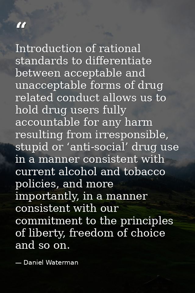 Introduction of rational standards to differentiate between acceptable and unacceptable forms of drug related conduct al — Daniel Waterman