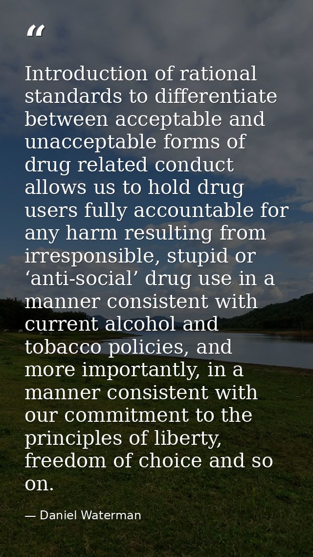 Introduction of rational standards to differentiate between acceptable and unacceptable forms of drug related conduct al — Daniel Waterman