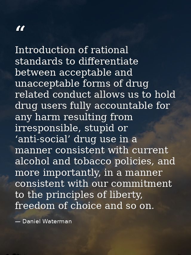 Introduction of rational standards to differentiate between acceptable and unacceptable forms of drug related conduct al — Daniel Waterman