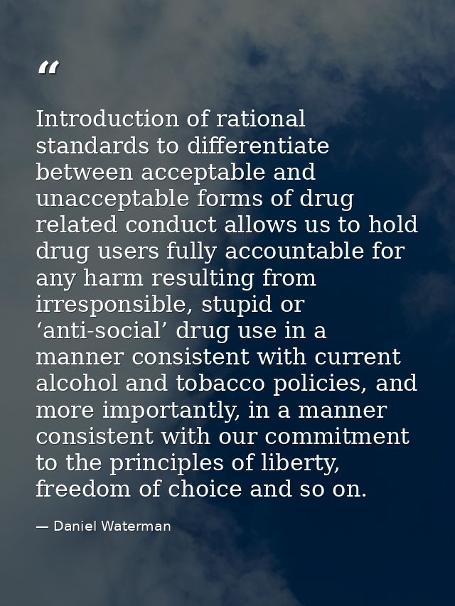 Introduction of rational standards to differentiate between acceptable and unacceptable forms of drug related conduct al — Daniel Waterman