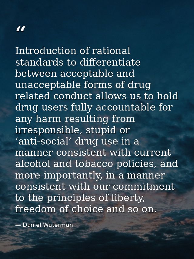 Introduction of rational standards to differentiate between acceptable and unacceptable forms of drug related conduct al — Daniel Waterman
