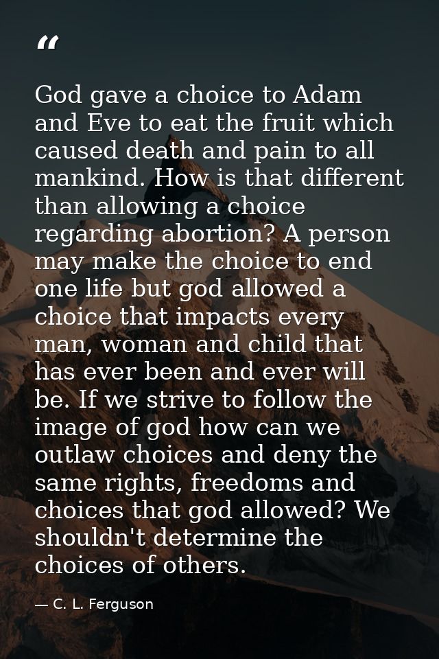 God gave a choice to Adam and Eve to eat the fruit which caused death and pain to all mankind. How is that different tha — C. L. Ferguson