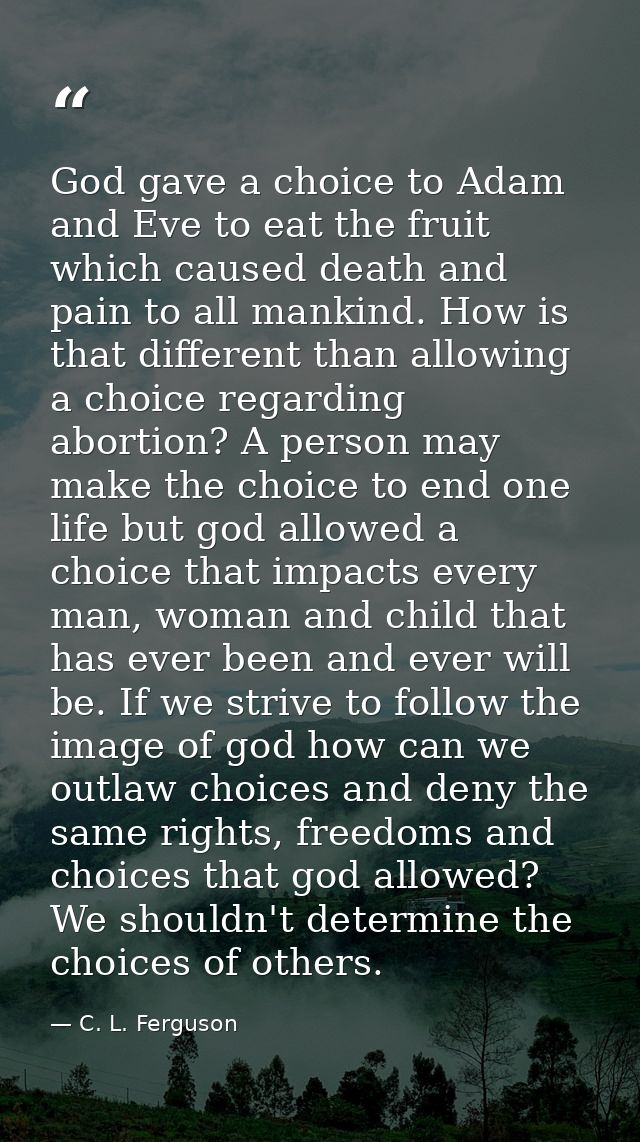 God gave a choice to Adam and Eve to eat the fruit which caused death and pain to all mankind. How is that different tha — C. L. Ferguson