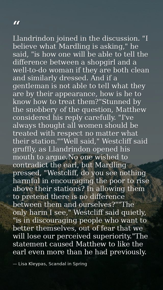 Llandrindon joined in the discussion. "I believe what Mardling is asking," he said, "is how one will be able to tell the — Lisa Kleypas, Scandal in Spring