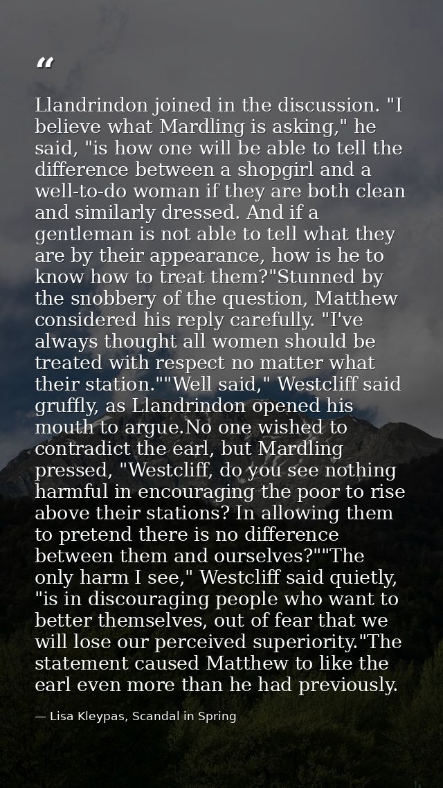 Llandrindon joined in the discussion. "I believe what Mardling is asking," he said, "is how one will be able to tell the — Lisa Kleypas, Scandal in Spring