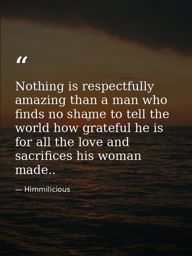 Nothing is respectfully amazing than a man who finds no shame to tell the world how grateful he is for all the love and  — Himmilicious