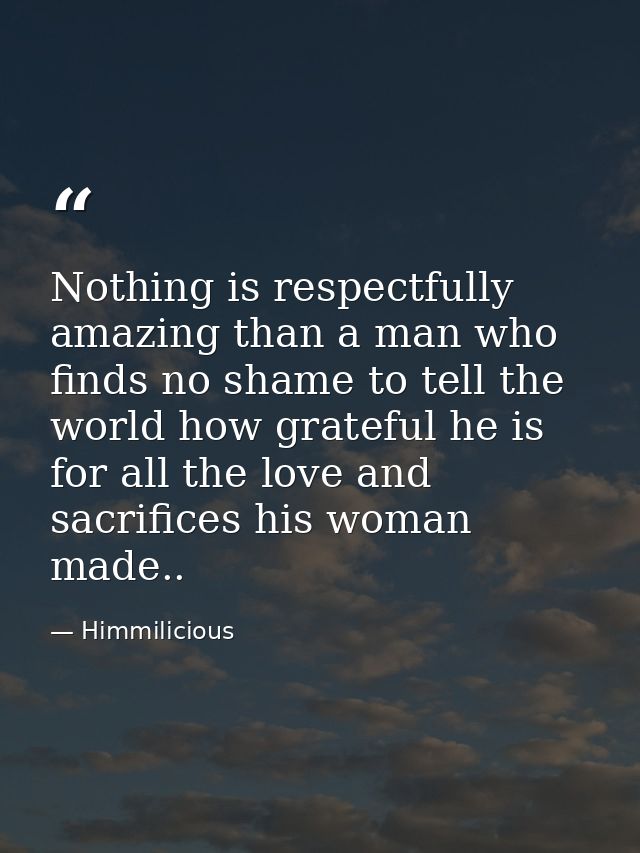 Nothing is respectfully amazing than a man who finds no shame to tell the world how grateful he is for all the love and  — Himmilicious