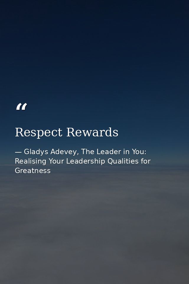 Respect Rewards — Gladys Adevey, The Leader in You: Realising Your Leadership Qualities for Greatness