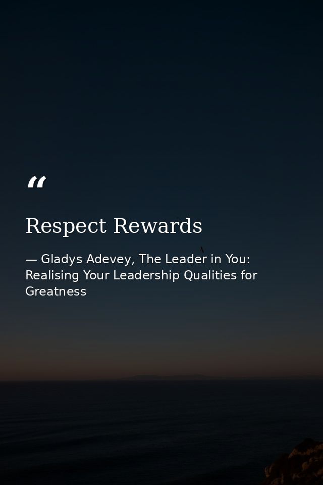 Respect Rewards — Gladys Adevey, The Leader in You: Realising Your Leadership Qualities for Greatness