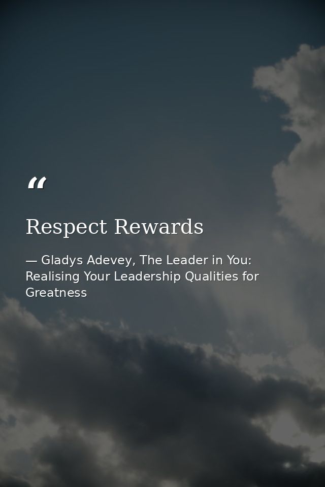 Respect Rewards — Gladys Adevey, The Leader in You: Realising Your Leadership Qualities for Greatness