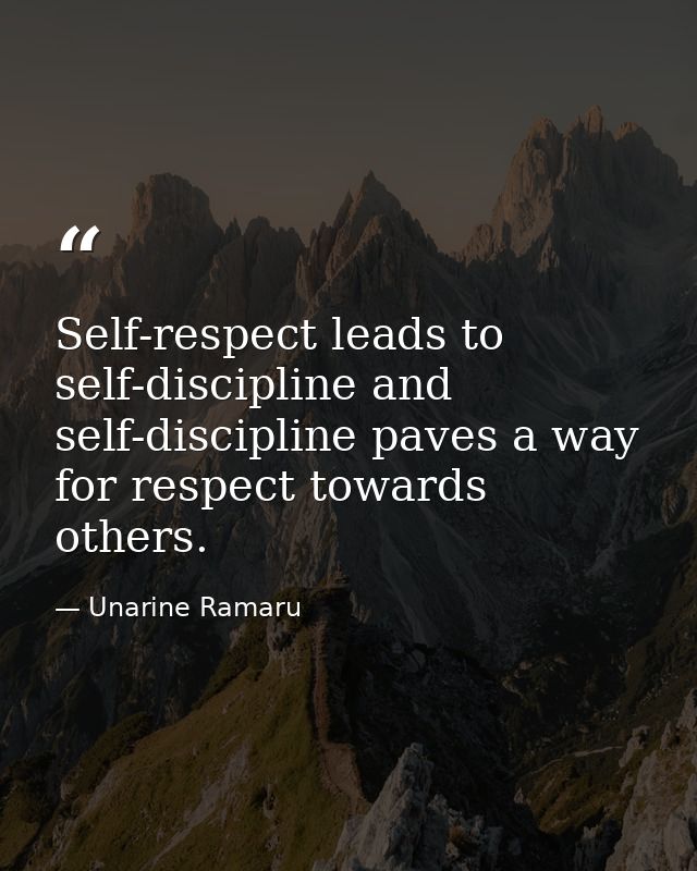 Self-respect leads to self-discipline and self-discipline paves a way for respect towards others. — Unarine Ramaru