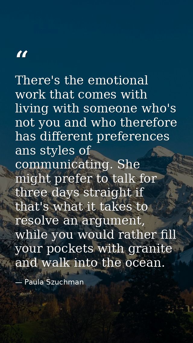 There's the emotional work that comes with living with someone who's not you and who therefore has different preferences — Paula Szuchman