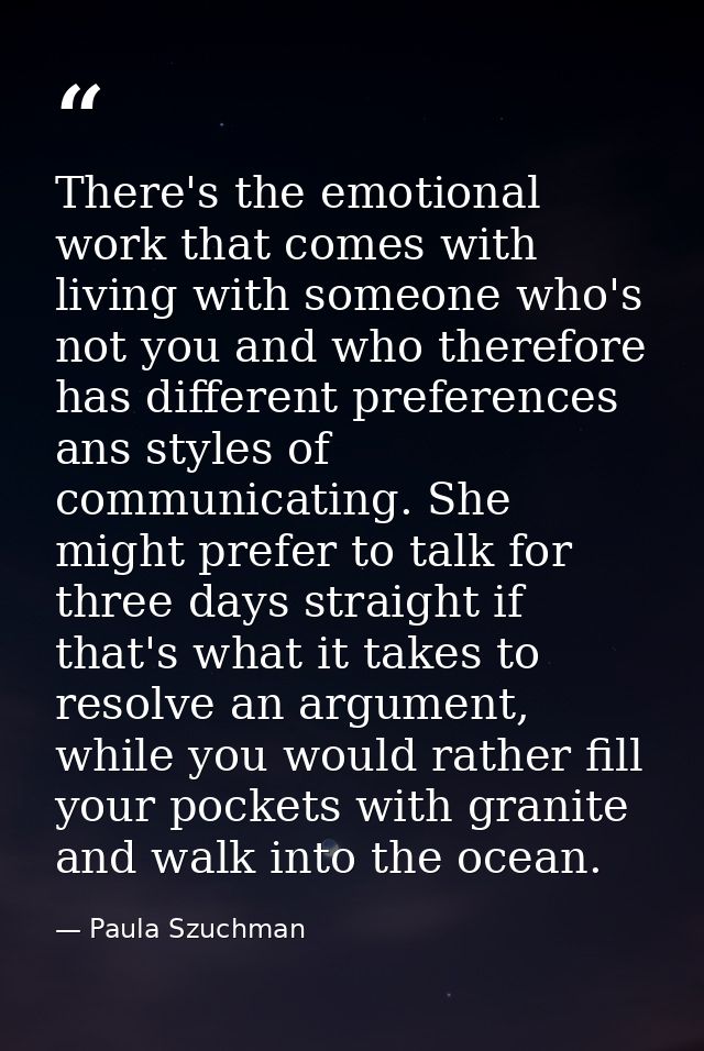 There's the emotional work that comes with living with someone who's not you and who therefore has different preferences — Paula Szuchman
