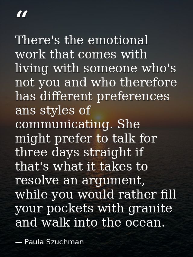 There's the emotional work that comes with living with someone who's not you and who therefore has different preferences — Paula Szuchman