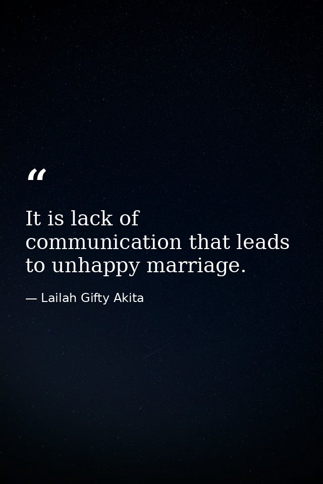 It is lack of communication that leads to unhappy marriage. — Lailah Gifty Akita