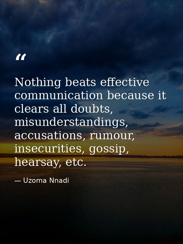 Nothing beats effective communication because it clears all doubts, misunderstandings, accusations, rumour, insecurities — Uzoma Nnadi