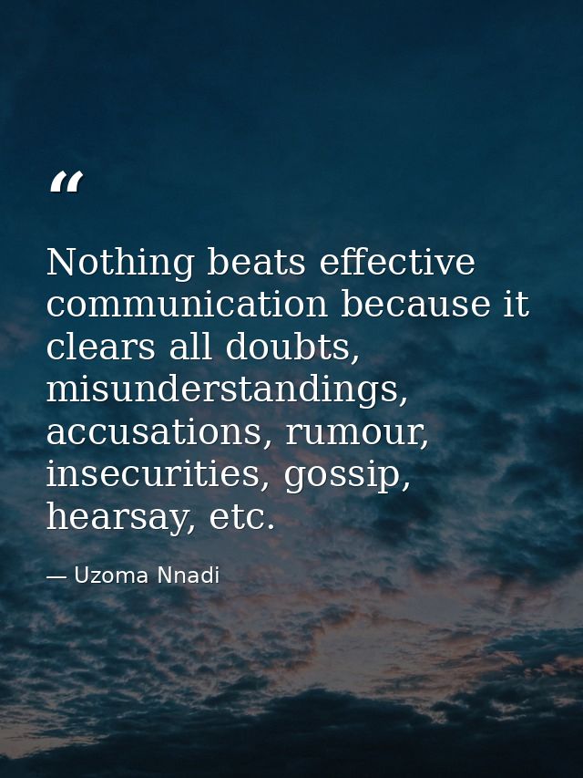 Nothing beats effective communication because it clears all doubts, misunderstandings, accusations, rumour, insecurities — Uzoma Nnadi