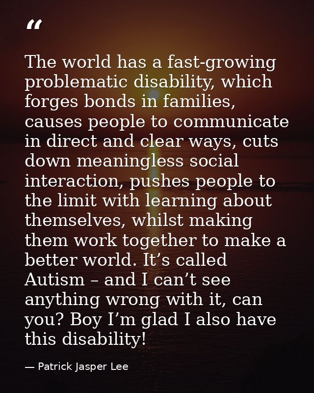 The world has a fast-growing problematic disability, which forges bonds in families, causes people to communicate in dir — Patrick Jasper Lee