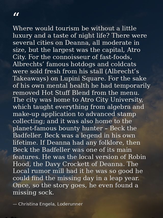 Where would tourism be without a little luxury and a taste of night life? There were several cities on Deanna, all moder — Christina Engela, Loderunner