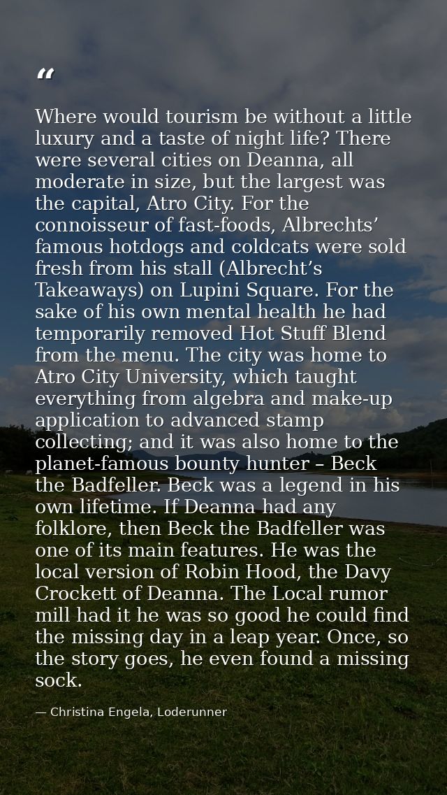 Where would tourism be without a little luxury and a taste of night life? There were several cities on Deanna, all moder — Christina Engela, Loderunner