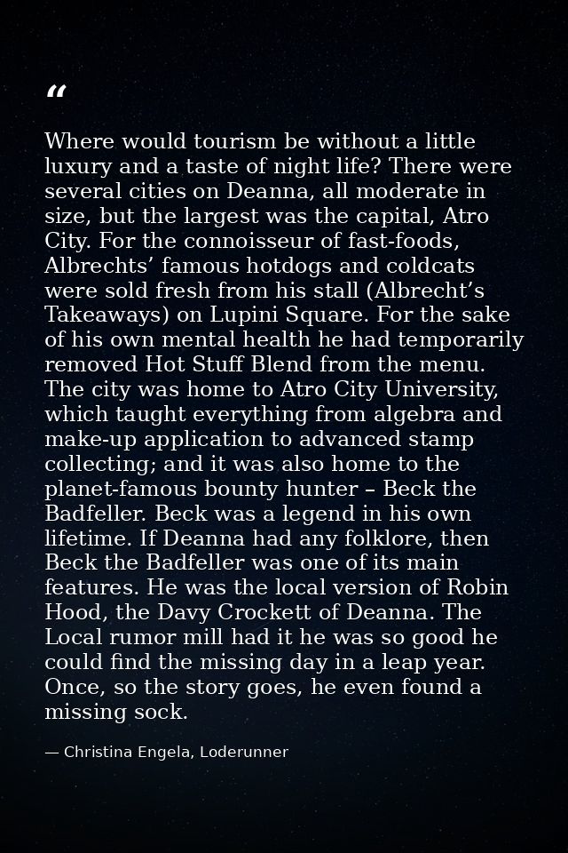 Where would tourism be without a little luxury and a taste of night life? There were several cities on Deanna, all moder — Christina Engela, Loderunner