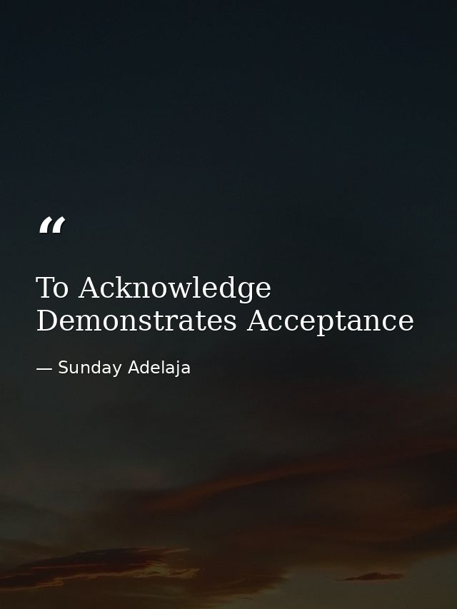 To Acknowledge Demonstrates Acceptance — Sunday Adelaja