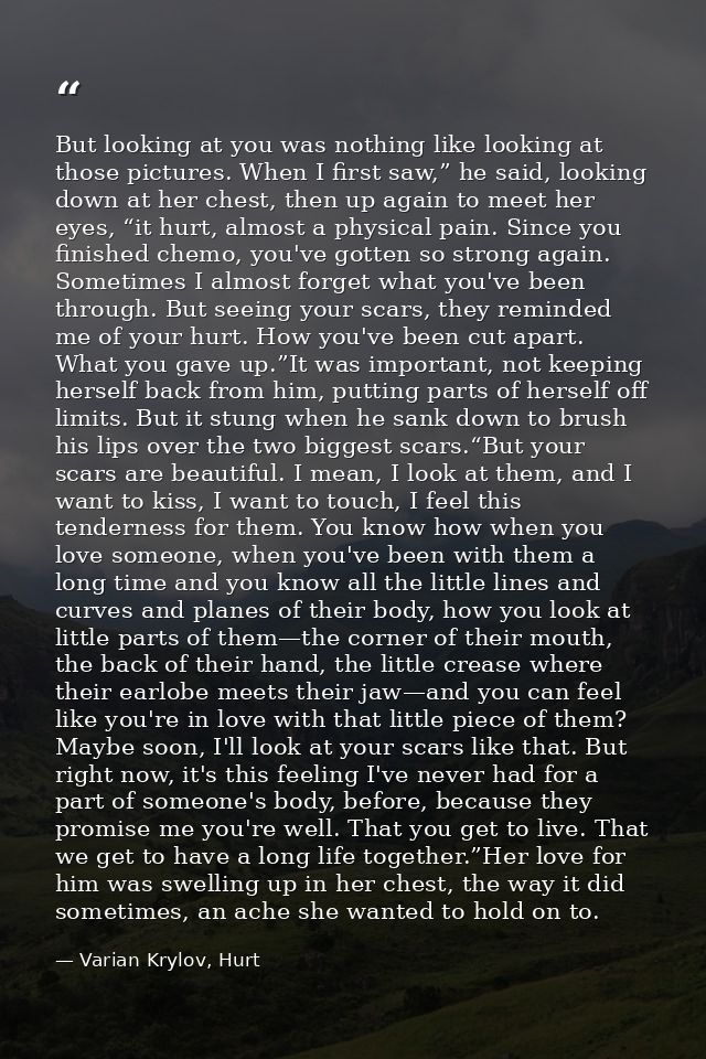 But looking at you was nothing like looking at those pictures. When I first saw,” he said, looking down at her chest, th — Varian Krylov, Hurt