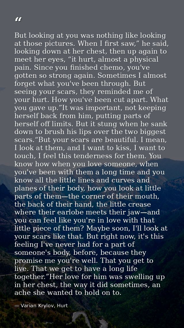 But looking at you was nothing like looking at those pictures. When I first saw,” he said, looking down at her chest, th — Varian Krylov, Hurt