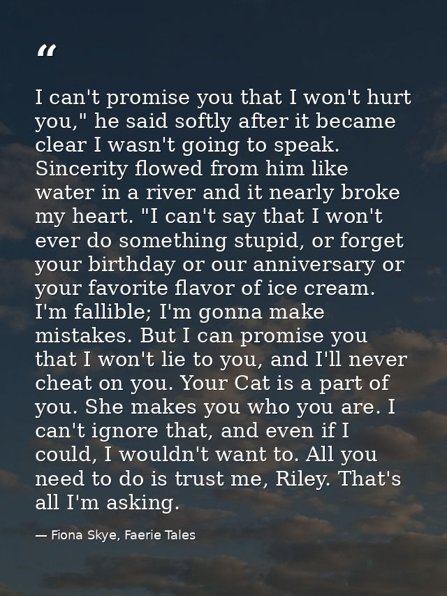 I can't promise you that I won't hurt you," he said softly after it became clear I wasn't going to speak. Sincerity flow — Fiona Skye, Faerie Tales