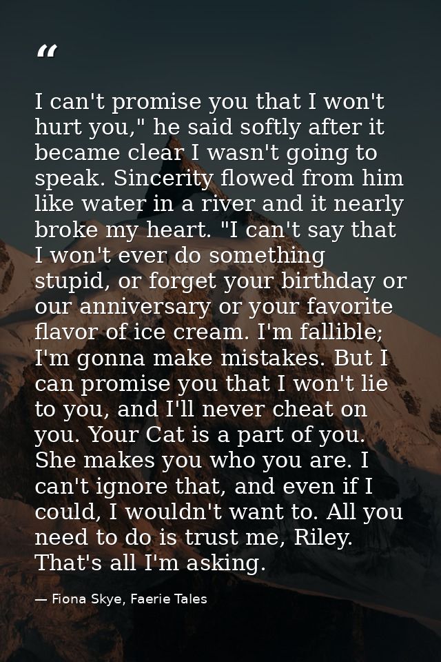 I can't promise you that I won't hurt you," he said softly after it became clear I wasn't going to speak. Sincerity flow — Fiona Skye, Faerie Tales