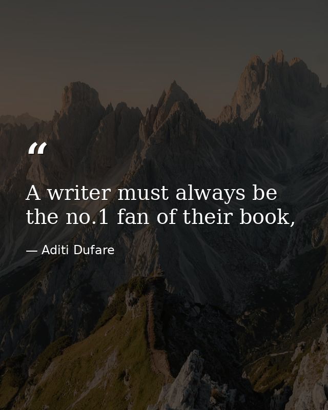 A writer must always be the no.1 fan of their book, — Aditi Dufare