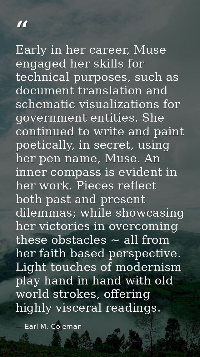 Early in her career, Muse engaged her skills for technical purposes, such as document translation and schematic visualiz — Earl M. Coleman