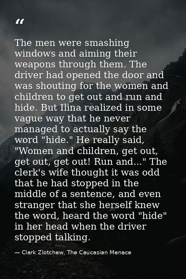 The men were smashing windows and aiming their weapons through them. The driver had opened the door and was shouting for — Clark Zlotchew, The Caucasian Menace