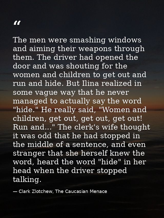 The men were smashing windows and aiming their weapons through them. The driver had opened the door and was shouting for — Clark Zlotchew, The Caucasian Menace