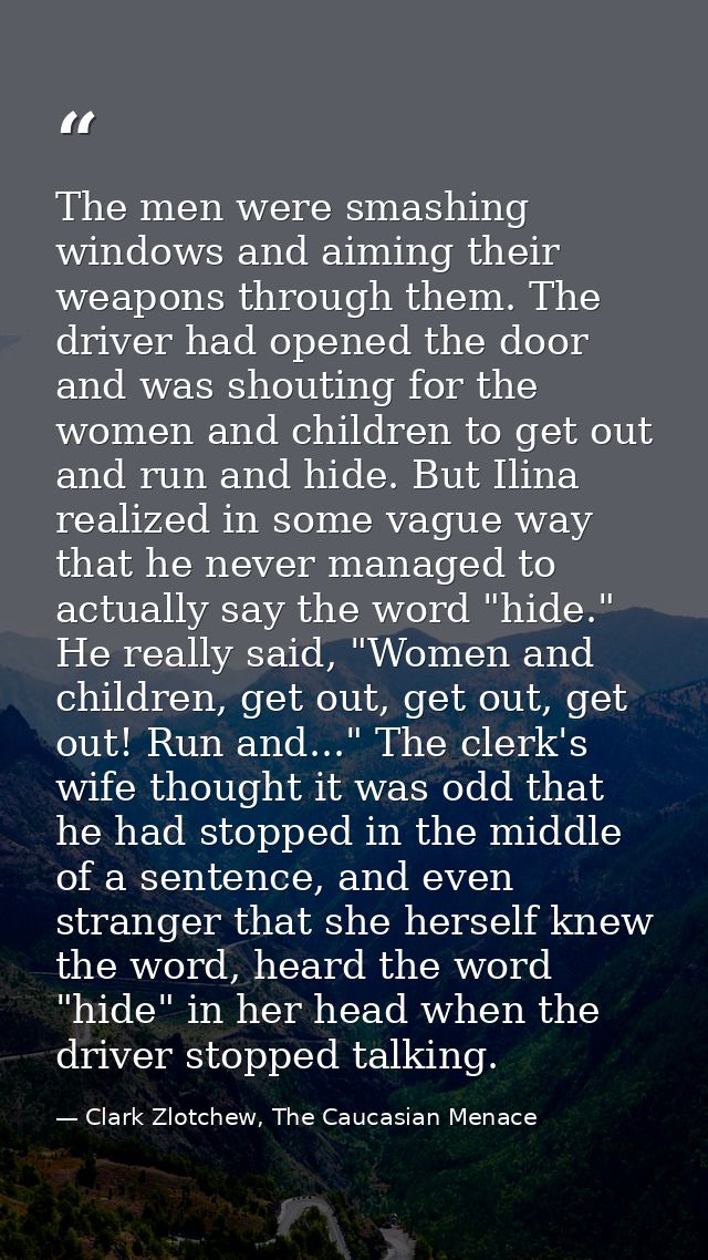 The men were smashing windows and aiming their weapons through them. The driver had opened the door and was shouting for — Clark Zlotchew, The Caucasian Menace