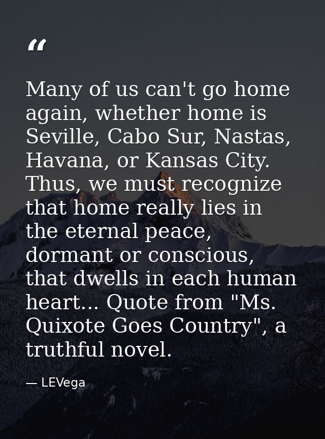 Many of us can't go home again, whether home is Seville, Cabo Sur, Nastas, Havana, or Kansas City. Thus, we must recogni — LEVega