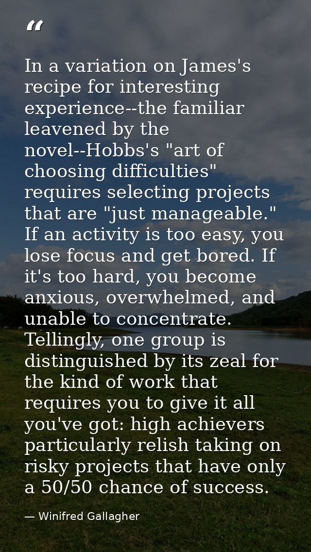 In a variation on James's recipe for interesting experience--the familiar leavened by the novel--Hobbs's "art of choosin — Winifred Gallagher