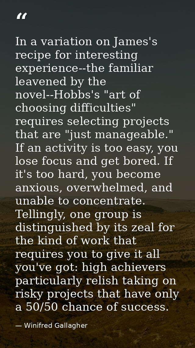 In a variation on James's recipe for interesting experience--the familiar leavened by the novel--Hobbs's "art of choosin — Winifred Gallagher