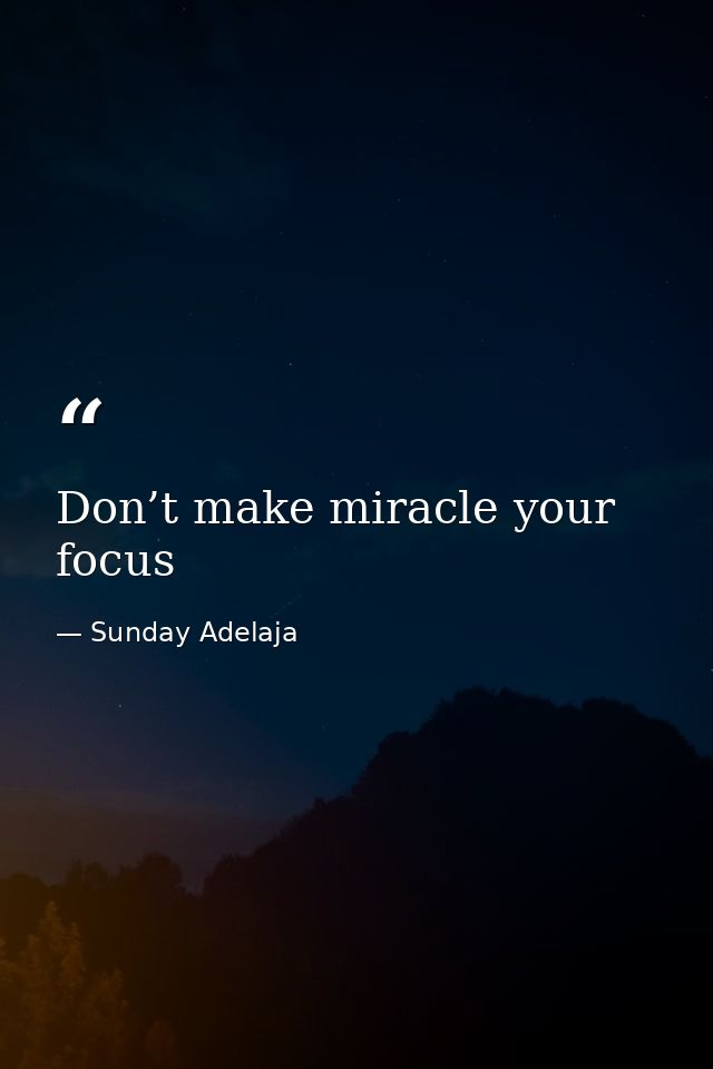 Don’t make miracle your focus — Sunday Adelaja