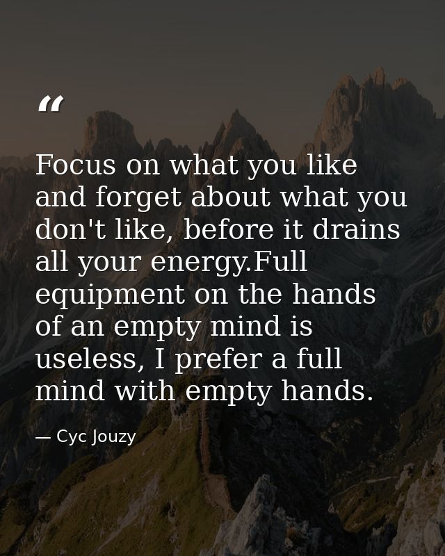 Focus on what you like and forget about what you don't like, before it drains all your energy.Full equipment on the hand — Cyc Jouzy