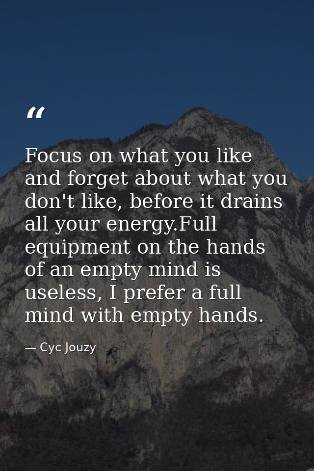 Focus on what you like and forget about what you don't like, before it drains all your energy.Full equipment on the hand — Cyc Jouzy