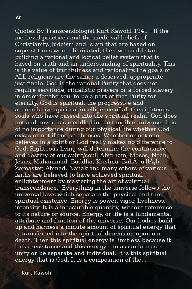 Quotes By Transcendologist Kurt Kawohl 1941 - If the medieval practices and the medieval beliefs of Christianity, Judais — Kurt Kawohl