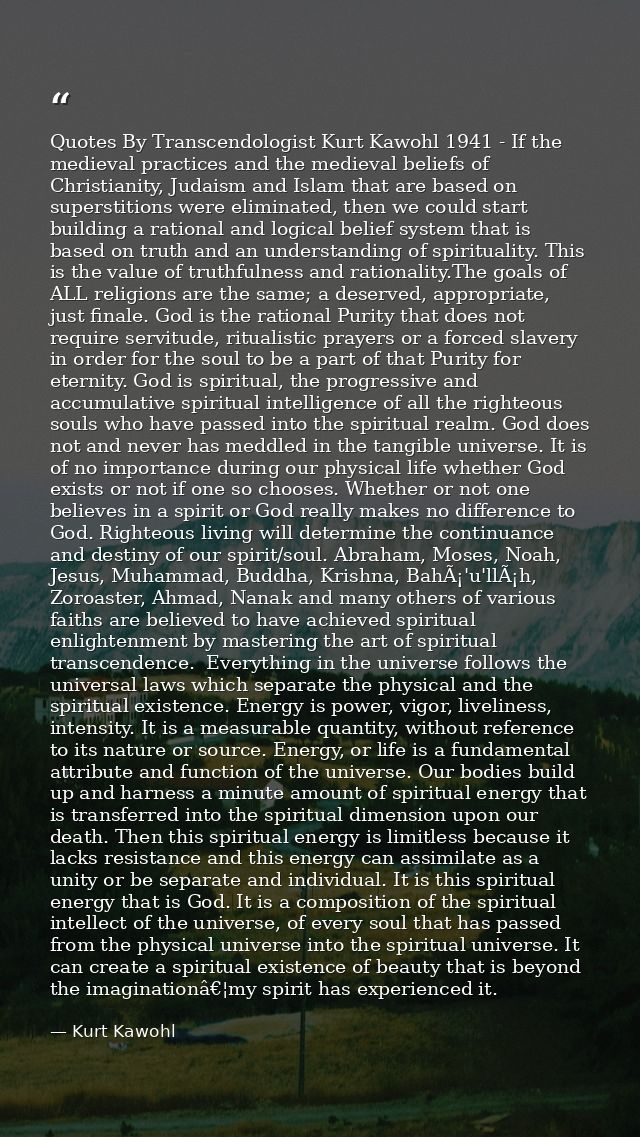 Quotes By Transcendologist Kurt Kawohl 1941 - If the medieval practices and the medieval beliefs of Christianity, Judais — Kurt Kawohl