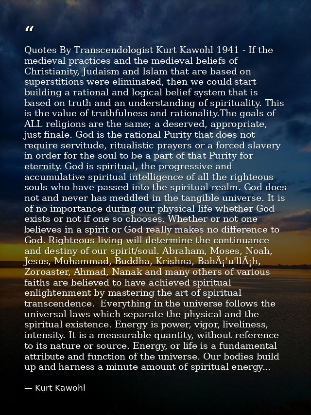Quotes By Transcendologist Kurt Kawohl 1941 - If the medieval practices and the medieval beliefs of Christianity, Judais — Kurt Kawohl