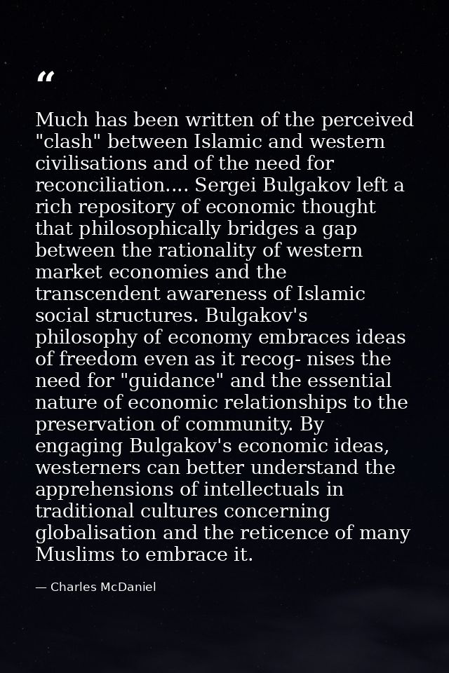 Much has been written of the perceived "clash" between Islamic and western civilisations and of the need for reconciliat — Charles McDaniel