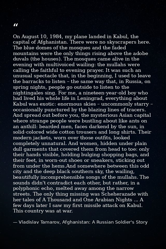 On August 10, 1984, my plane landed in Kabul, the capital of Afghanistan. There were no skyscrapers here. The blue domes — Vladislav Tamarov, Afghanistan: A Russian Soldier's Story