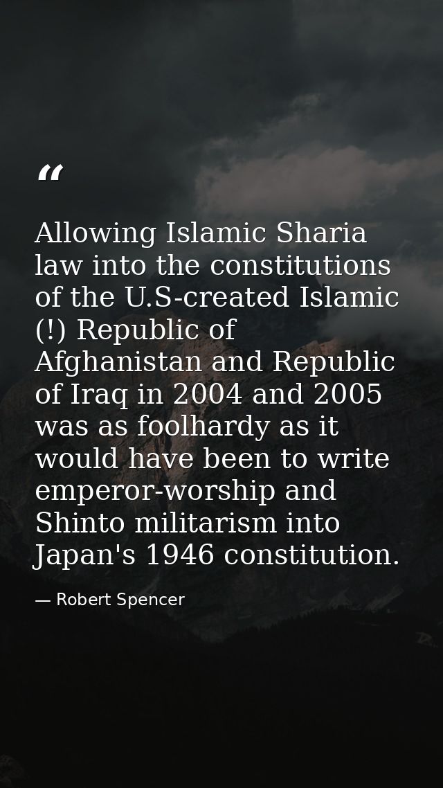 Allowing Islamic Sharia law into the constitutions of the U.S-created Islamic (!) Republic of Afghanistan and Republic o — Robert Spencer